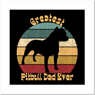 Greatest Pitbull Dad 1 Posters and Art